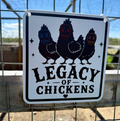 Legacy Of Chickens Sign
